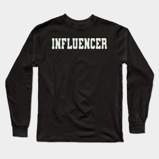 Influencer Word Long Sleeve T-Shirt